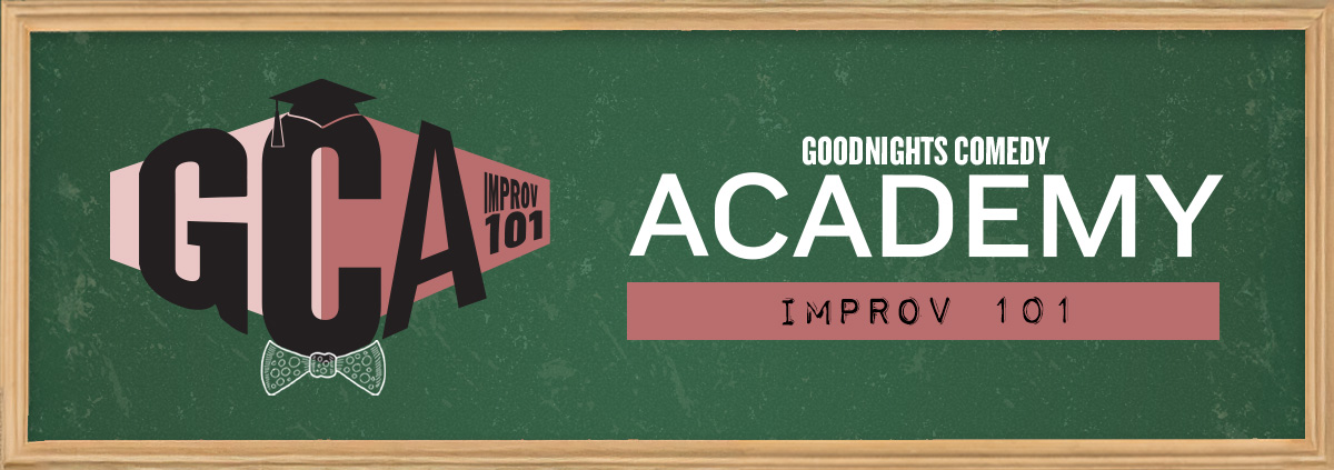 Goodnights Comedy Academy: Improv 101